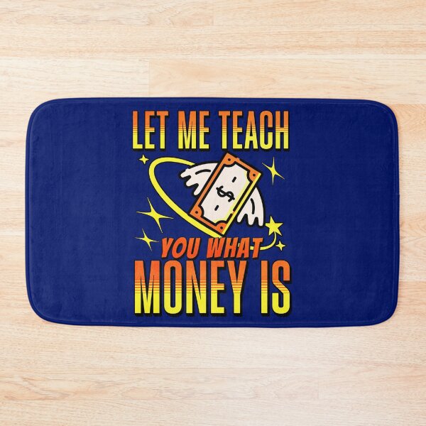 Item preview, Let me Teach you what Money is designed and sold by HaileyLow.