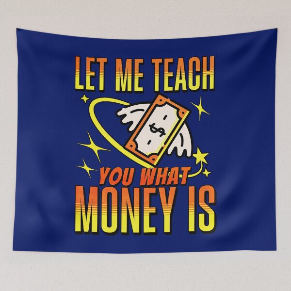 Item preview, Let me Teach you what Money is designed and sold by HaileyLow.