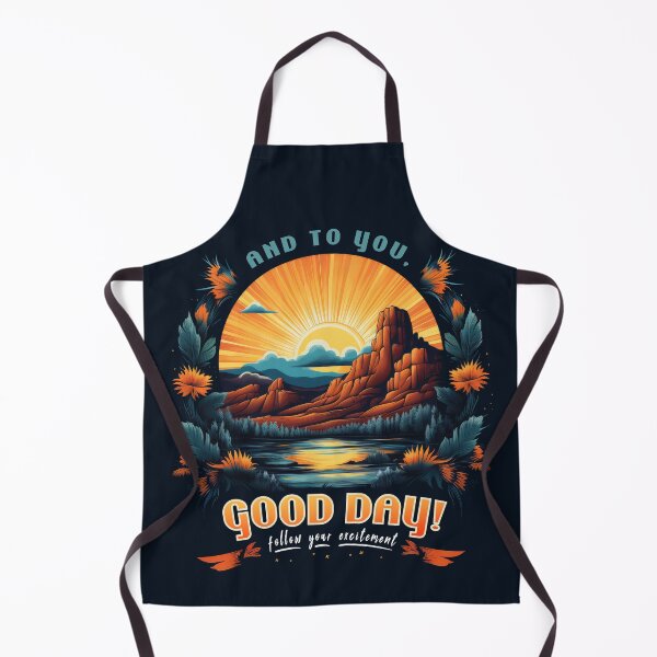 Item preview, And To You, Good Day! Follow Your Excitement designed and sold by Mythic-Dream.