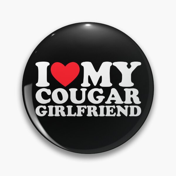 Item preview, I Love My Cougar Girlfriend designed and sold by FirasChakroun.