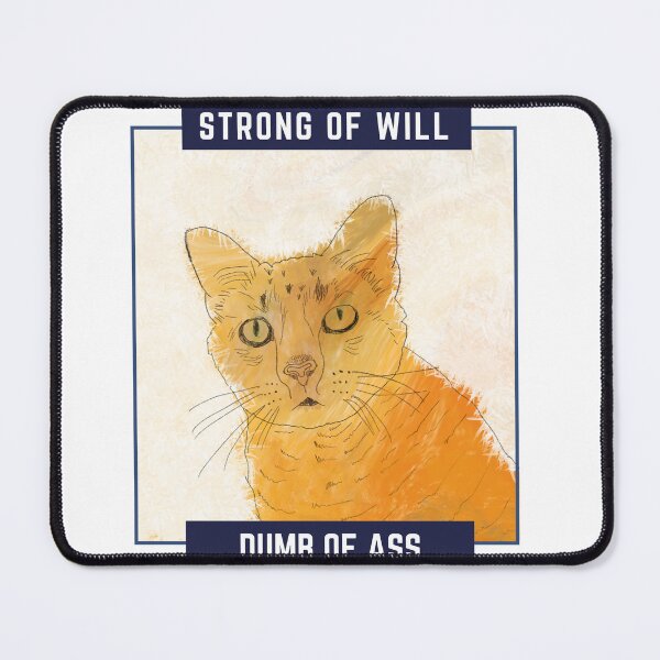 Item preview, Orange Cat: Strong of Will / Dumb of Ass (All orange cats share one brain cell) designed and sold by Bug & Brush.