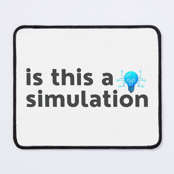 Item preview, Is This A Simulation? designed and sold by 4SeasonsDesigns.