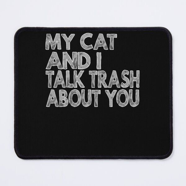 Item preview, My Cat and I Talk Trash About You: Feline Judgment 101 designed and sold by BarrelLive.