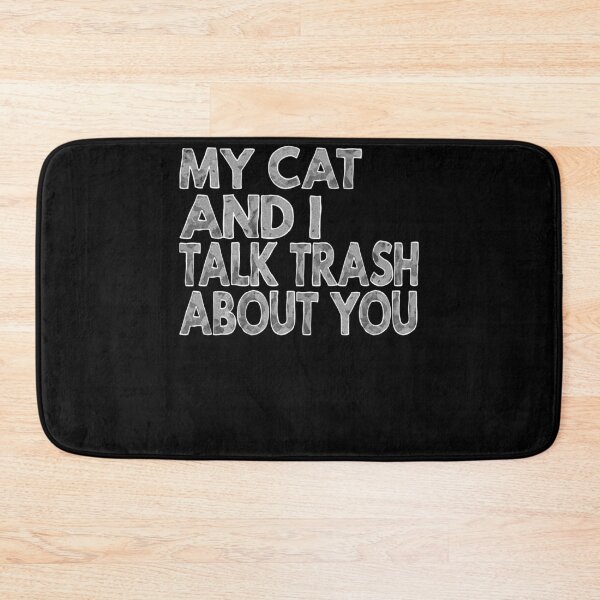 Item preview, My Cat and I Talk Trash About You: Feline Judgment 101 designed and sold by BarrelLive.