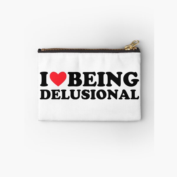Item preview, I Love Being Delusional designed and sold by FirasChakroun.