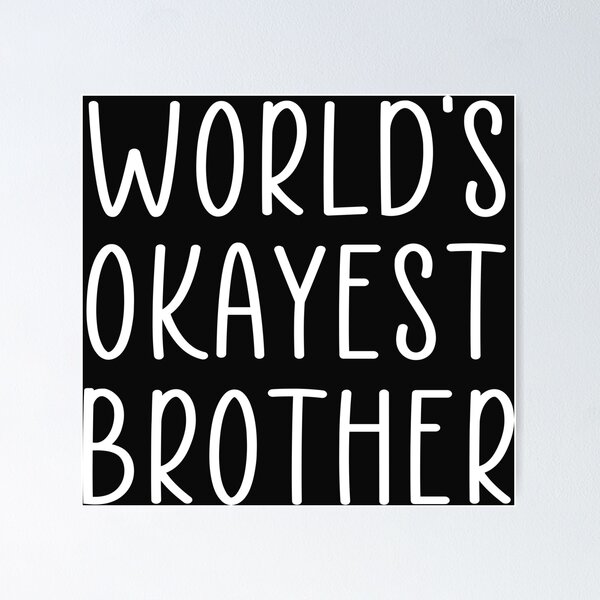 Item preview, World's okayest brother designed and sold by Ashtreemeadow.