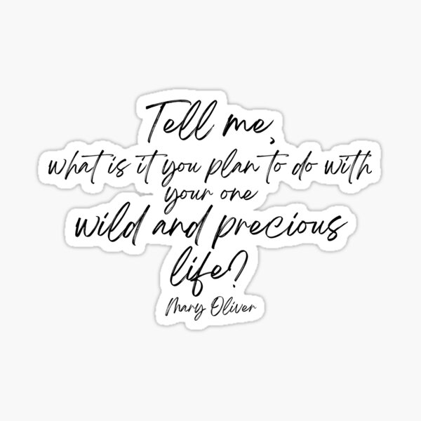Item preview, Mary Oliver quote: Wild and Precious Life designed and sold by MossHollow.