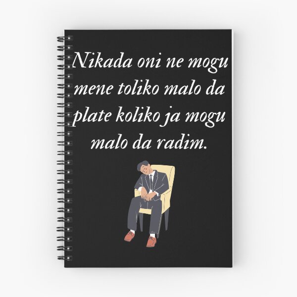 Item preview, Nikada oni ne mogu mene toliko malo da plate koliko ja mogu malo da radim. designed and sold by ZennFlixx.