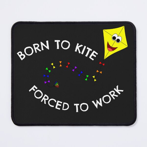 Item preview, Born to kite forced to to work designed and sold by Built After 5.