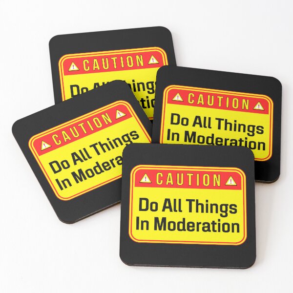 Item preview, CAUTION: Do All Things In Moderation - funny warning signs designed and sold by DesignsFromTW-S.