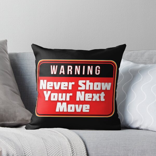 Item preview, WARNING:  Never Show Your Next Move - funny warning signs designed and sold by DesignsFromTW-S.