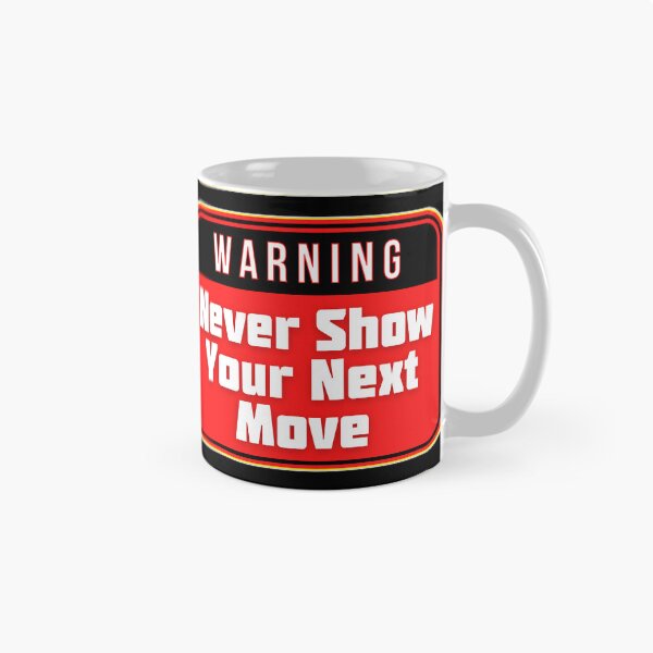 Item preview, WARNING:  Never Show Your Next Move - funny warning signs designed and sold by DesignsFromTW-S.