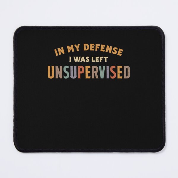 Item preview, In My Defense I Was Left Unsupervised Funny Sarcastic designed and sold by cidolopez.
