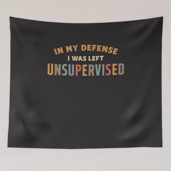 Item preview, In My Defense I Was Left Unsupervised Funny Sarcastic designed and sold by cidolopez.