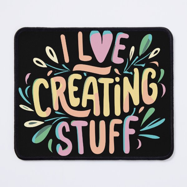 Item preview, I love Creating Stuff designed and sold by Ketique.