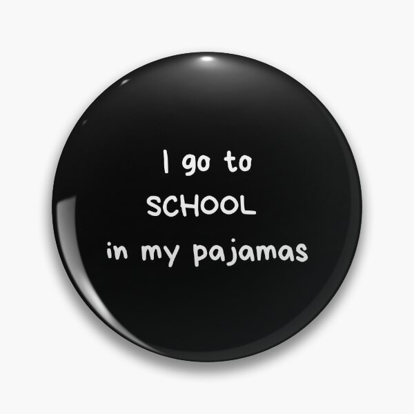 Item preview, I go to school in my pajamas designed and sold by SpeakEasy-.