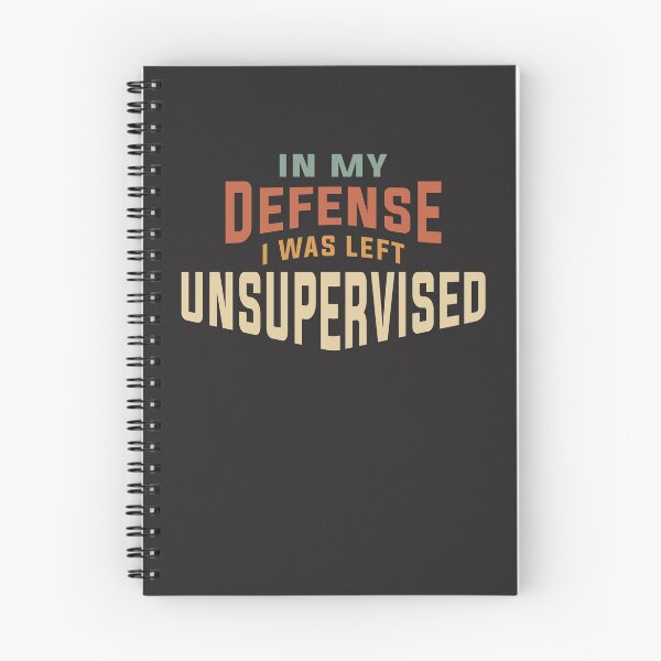 Item preview, In My Defense I Was Left Unsupervised Funny designed and sold by cidolopez.