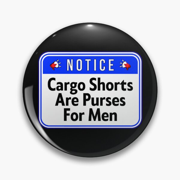 Item preview, NOTICE:  Cargo Shorts Are Purses For Men - funny warning signs designed and sold by DesignsFromTW-S.