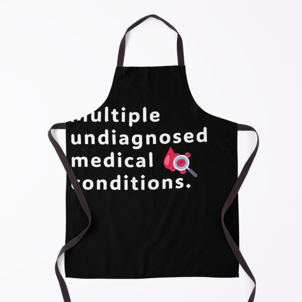Item preview, multiple undiagnosed medical conditions designed and sold by 4SeasonsDesigns.