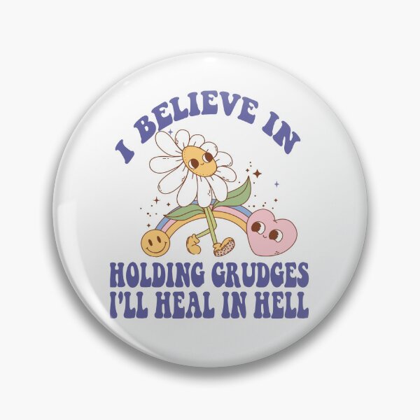 Item preview, I Believe In Holding Grudges, I'll Heal in Hell  designed and sold by AME ⭐⭐⭐⭐⭐.