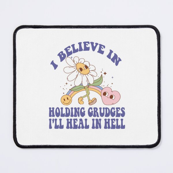 Item preview, I Believe In Holding Grudges, I'll Heal in Hell designed and sold by AME ⭐⭐⭐⭐⭐.