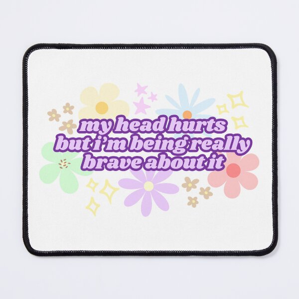 Item preview, My Head Hurts But I'm Being Really Brave About It (Purple) designed and sold by Mollysb428.