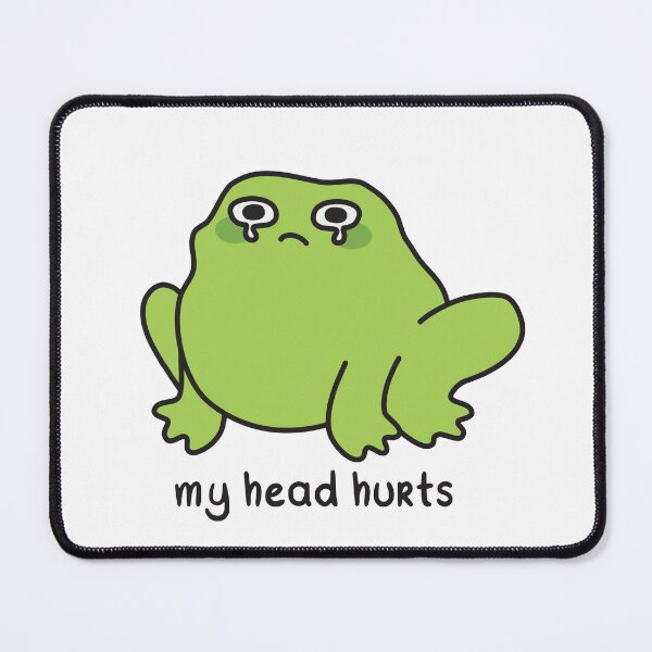 Item preview, My head hurts - crying frog designed and sold by akuma-does-art.