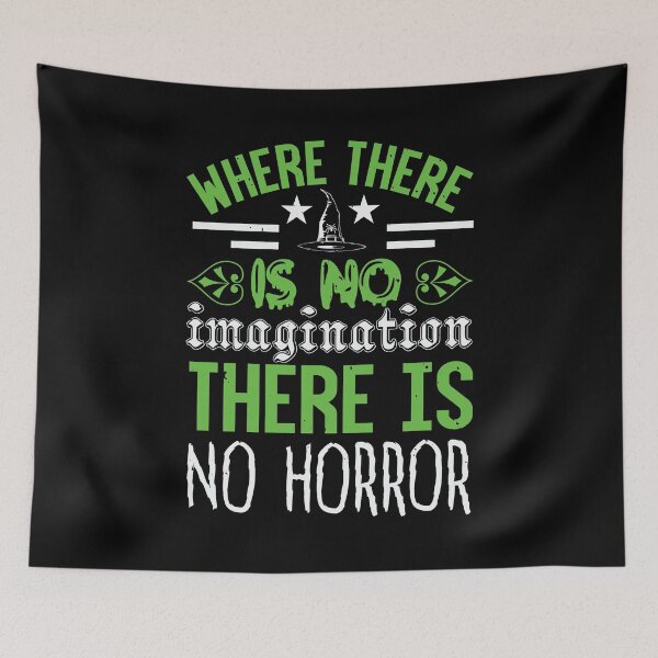 Item preview, WHERE THERE IS NO IMAGINATION THERE IS NO HORROR designed and sold by EBREH.