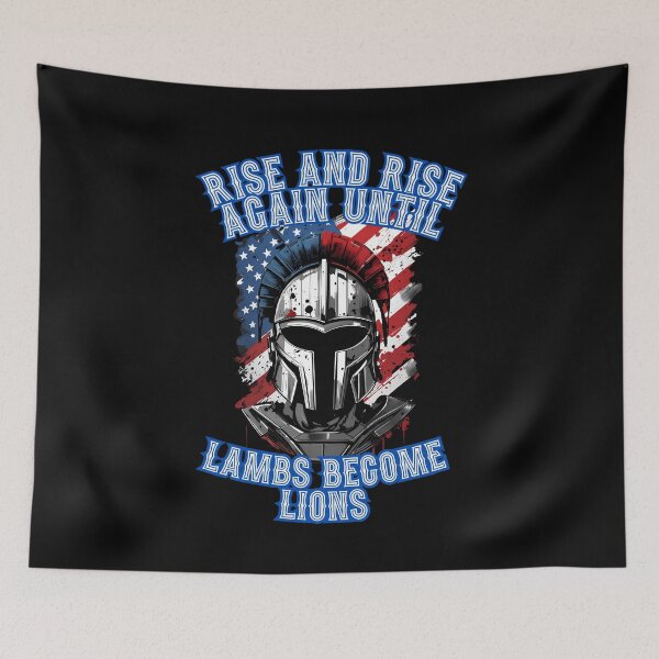 Item preview, Rise and Rise Again Until Lambs Become Lions designed and sold by AnimalLover4eva.