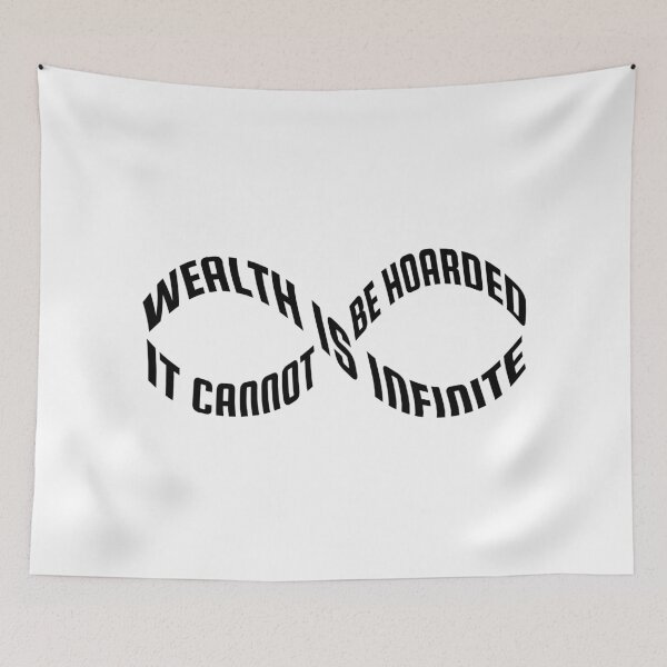 Item preview, Wealth is infinite, it cannot be hoarded Infinity Symbol designed and sold by LibertyCapital.