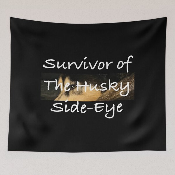 Item preview, Husky Side-Eye Survivor designed and sold by FabDirtyUnicorn.