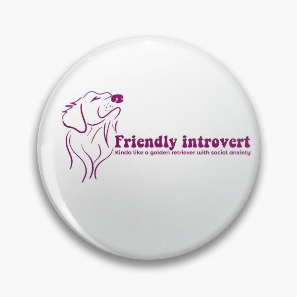Item preview, Friendly introvert. Kinda like a golden retriever with social anxiety.  designed and sold by ZenHenna.