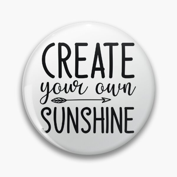 Item preview, Create Your Own Sunshine designed and sold by iD3signs.