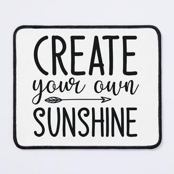 Item preview, Create Your Own Sunshine designed and sold by iD3signs.