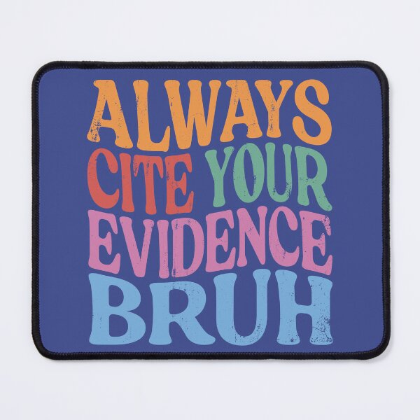 Item preview, Always Cite Your Evidence Bruh Funny Groovy Retro Vintage designed and sold by zbox1.