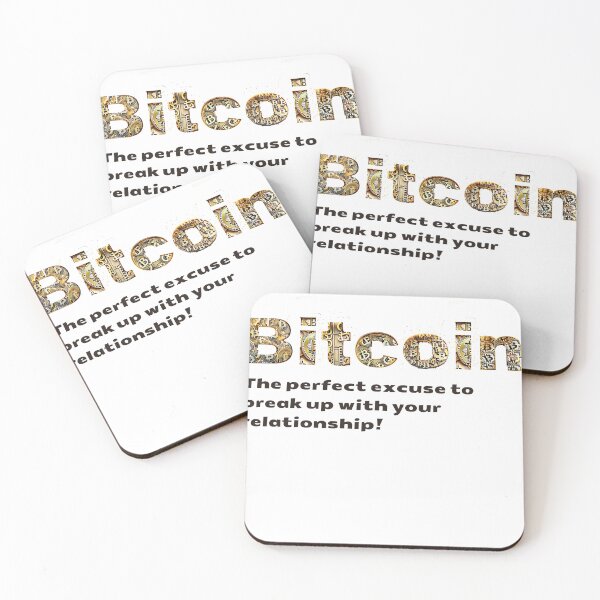 Item preview, Bitcoin : The perfect excuse to break up with your relationship! designed and sold by MayaDelaye.