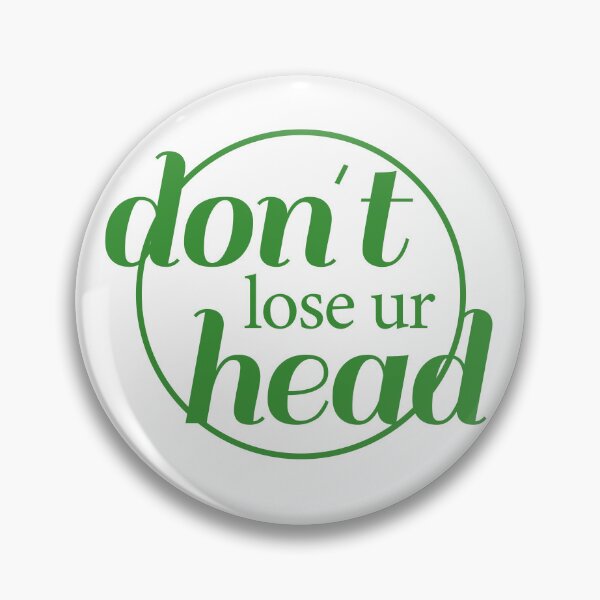Item preview, Don’t lose ur head designed and sold by brunnnn.
