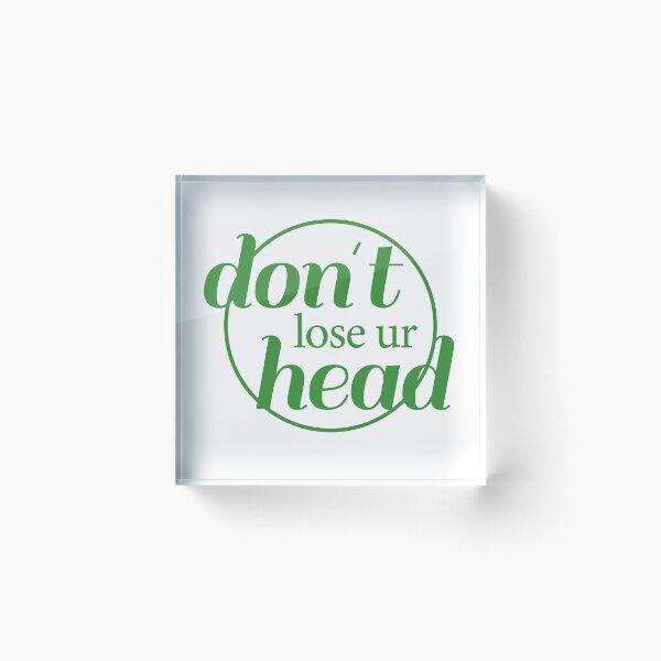 Item preview, Don’t lose ur head designed and sold by brunnnn.