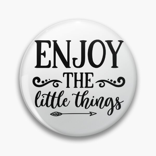 Item preview, Enjoy The Little Things designed and sold by iD3signs.