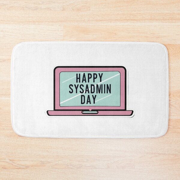 Item preview, Happy Sysadmin Day - Sysadmin designed and sold by lee2021.