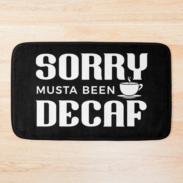 Item preview, SORRY MUSTA BEEN DECAF | WHITE designed and sold by saltyteesandco.