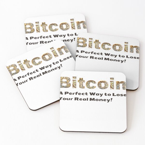 Item preview, Bitcoin : A Perfect Way to Lose Your Real Money! designed and sold by MayaDelaye.