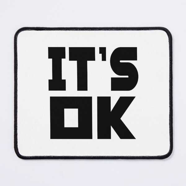Item preview, IT'S OK designed and sold by raineOn.