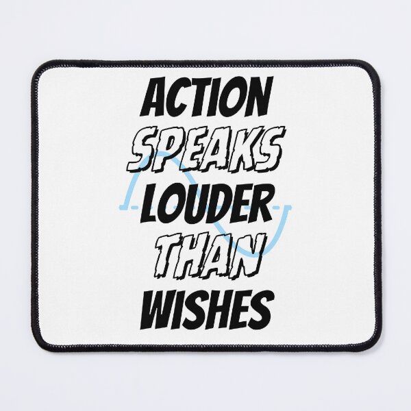 Item preview, Action Speaks Louder Than Wishes Design designed and sold by JAMTEESHOP.