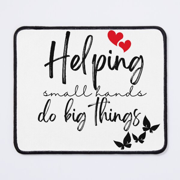 Item preview, Helping small hands do big things designed and sold by Oreo2020 Creations.