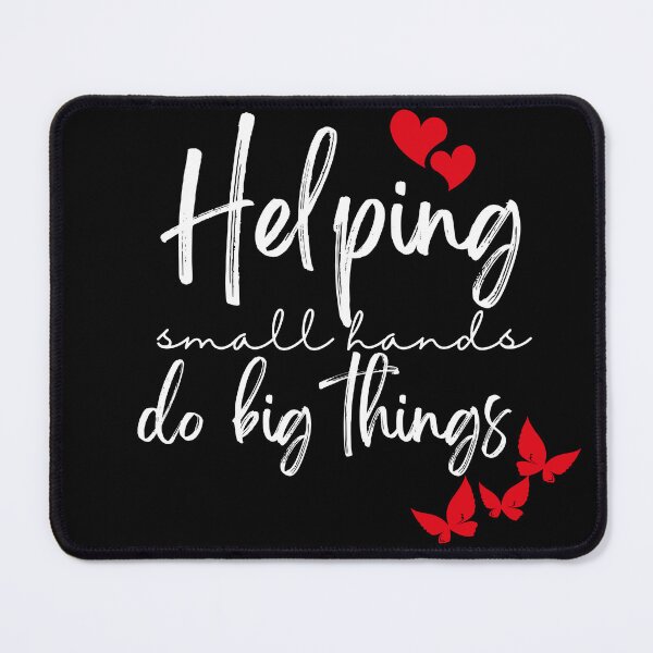 Item preview,  Helping small hands do big things designed and sold by Oreo2020 Creations.