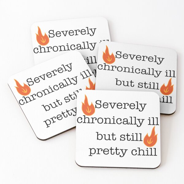 Item preview, severely chronically ill but still pretty chill designed and sold by bookishthorns.