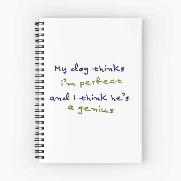 Item preview, My Dog Thinks I'm Perfect (He Version) designed and sold by BluebirdPorch.
