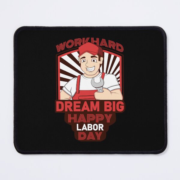 Item preview, Work hard Dream Big Labor day designed and sold by arnulffodurfee.