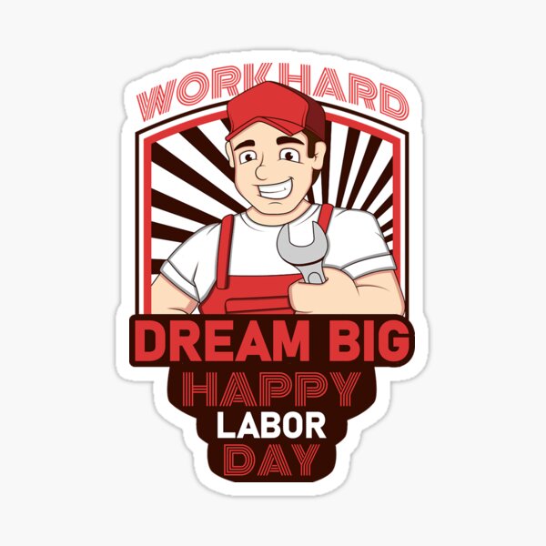 Item preview, Work hard Dream Big Labor day    designed and sold by arnulffodurfee.